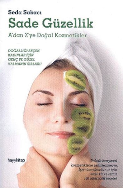 Sade Güzellik A'dan Z'ye Doğal Kozmetikler, Seda Sakacı