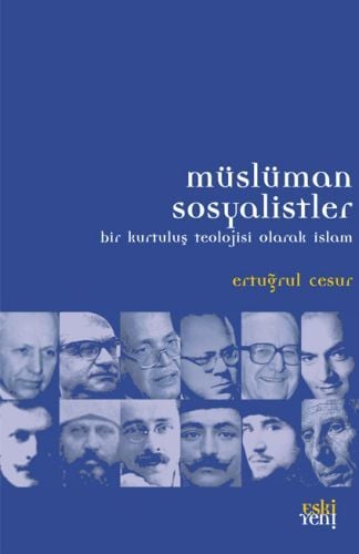 Müslüman Sosyalistler -Bir Kurtuluş Teolojisi Olarak İslam-, Ertuğrul Cesur