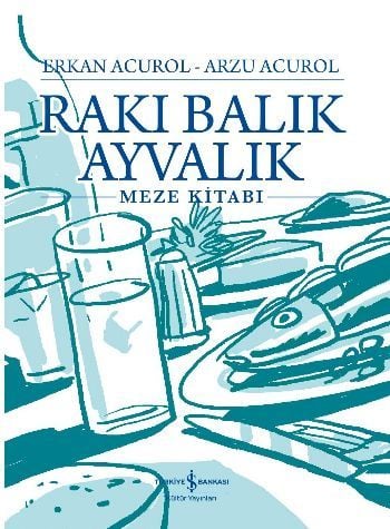 Rakı Balık Ayvalık, Arzu Acurol