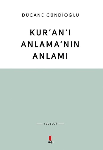 Kur’an’ı Anlama’nın Anlamı, Kapı Yayınları