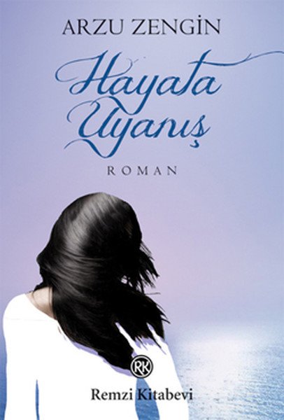 Hayata Uyanış, Arzu Zengin, Remzi Kitabevi