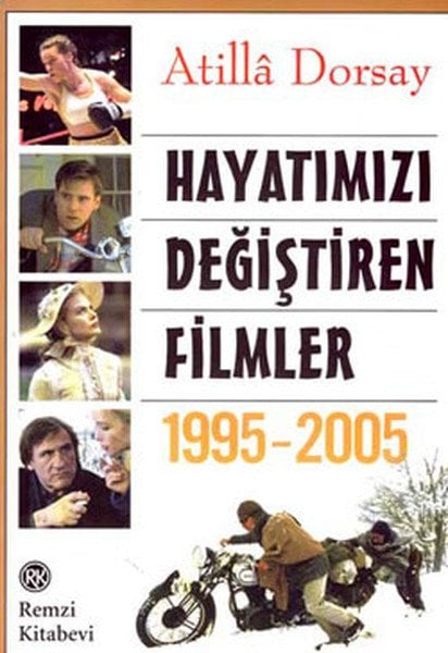 Hayatımızı Değiştiren Filmler 1995 - 2005, Atilla Dorsay, Remzi Kitabevi