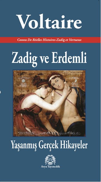 Zadig ve Erdemli Yaşanmış Gerçek Hikayeler, Voltaire, Arya Yayıncılık