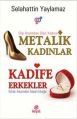 Metalik Kadınlar Kadife Erkekler, Selahattin Yaylamaz