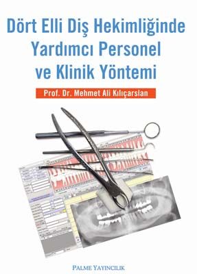 DÖRT ELLİ DİŞ HEKİMLİĞİNDE YARDIMCI PERSONEL VE KLİN. YÖNT.