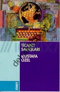 Ticaret Savaşları, Mustafa Özel