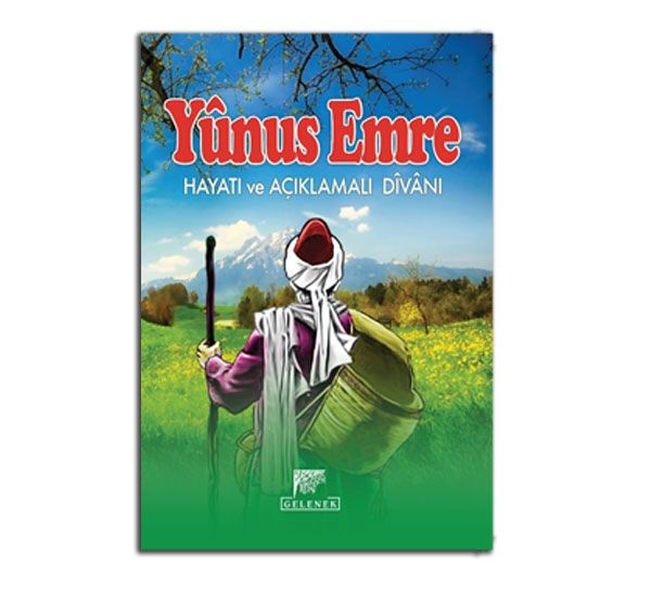 Yunus Emre Hayatı Ve Açıklamalı Divanı, Gelenek Yayıncılık