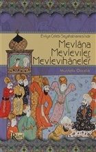 Evliya Çelebi Seyahatnamesi'nde Mevlâna Mevleviler ve mevlevihaneler, Rumi Yayınları