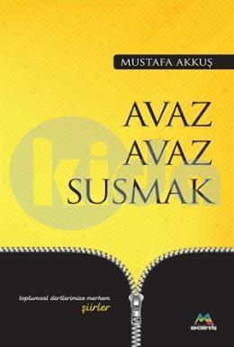 Avaz Avaz Susmak, Mustafa Akkuş