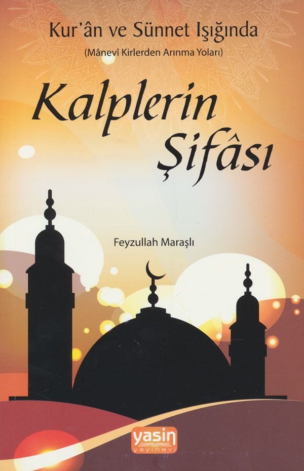 Kur'an ve Sünnet Işığında Kalplerin Şifası, Feyzullah Maraşlı