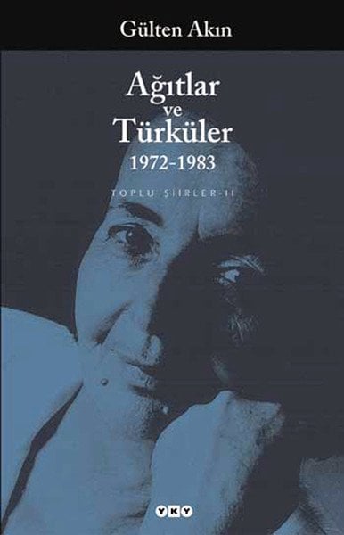 Ağıtlar ve Türküler 1972 1983 Toplu Şiirler 2, Gülten Akın