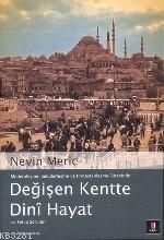 Değişen Kentte Dinî Hayat ve Fetva Soruları, Nevin Meriç