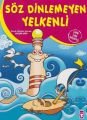 Söz Dinlemeyen Yelkenli - Çoklu Zeka Geliştirici Masallar