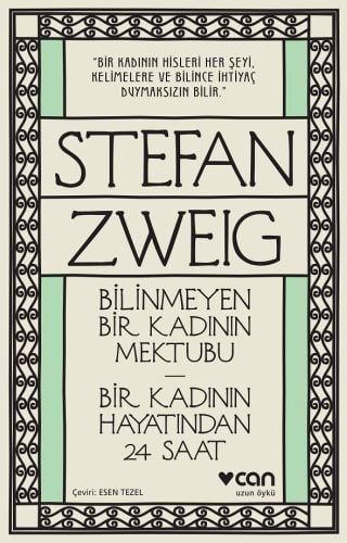 Bilinmeyen Bir Kadının Mektubu - Bir Kadının Hayatından 24 Saat, Stefan Zweig