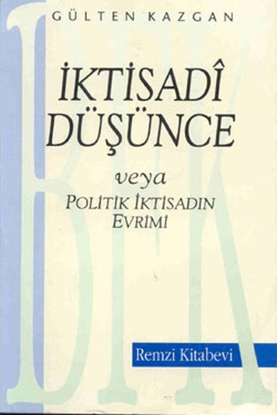 İktisadi Düşünce veya Politik İktisadın Evrimi, Gülten Kazgan, Remzi Kitabevi