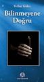 Bilinmeyene Doğru, Ferhat Güler, Arya Yayıncılık