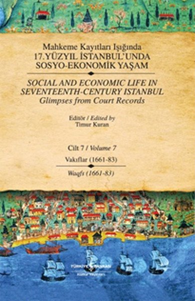 Mahkeme Kayıtları Işığında 17. Yüzyıl İstanbul'unda Sosyo Ekonomik Yaşam Cilt 7 Vakıflar 1661,