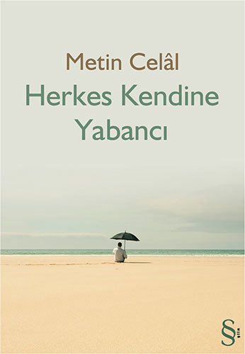 Herkes Kendine Yabancı, Metin Celal