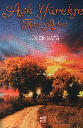 Aşk Yürekte Kor Ateşi