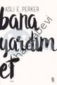 Bana Yardım Et, Aslı E. Perker