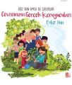 Çevremizin Gerçek Koruyucuları -Ediz Hun Amca ile Çocuklar-