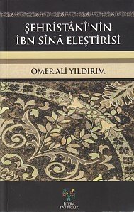 Şehristani'nin İbn Sina Eleştirisi, Ömer Ali Yıldırım
