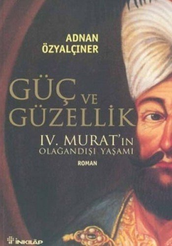 Güç ve Güzellik 4. Muratın Olağandışı Yaşamı