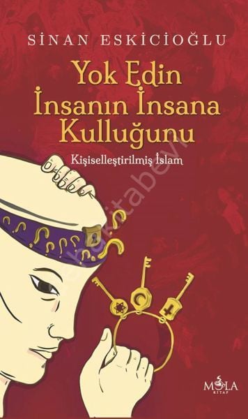Yok Edin İnsanın İnsana Kulluğunu, Mola Kitap