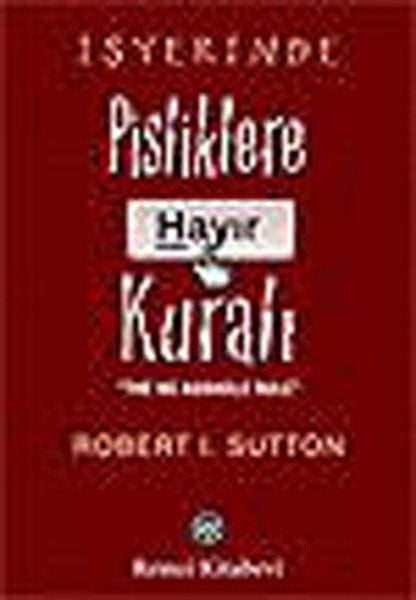 İşyerinde Pisliklere Hayır Kuralı, Robert I. Sutton, Remzi Kitabevi