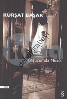Başucumda Müzik, Kürşat Başar