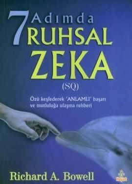 7 Adımda Ruhsal Zeka; (sq) Özü Keşfederek 'anlamlı' Başarı ve Mutluluğa Ulaşma Rehberi