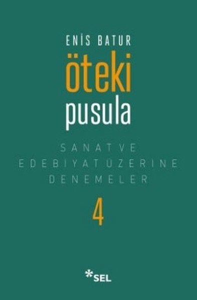 Öteki Pusula Sanat ve Edebiyat Üzerine Denemeler 4, Enis Batur