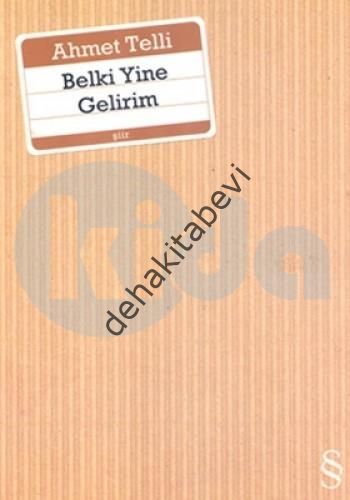 Belki Yine Gelirim, Ahmet Telli