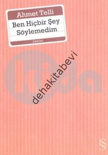 Ben Hiçbir Şey Söylemedim, Ahmet Telli