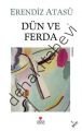 DÜN VE FERDA, Erendiz Atasü