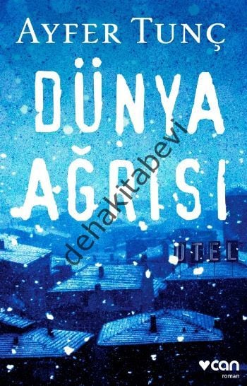 Dünya Ağrısı, Ayfer Tunç