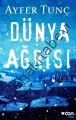 Dünya Ağrısı, Ayfer Tunç