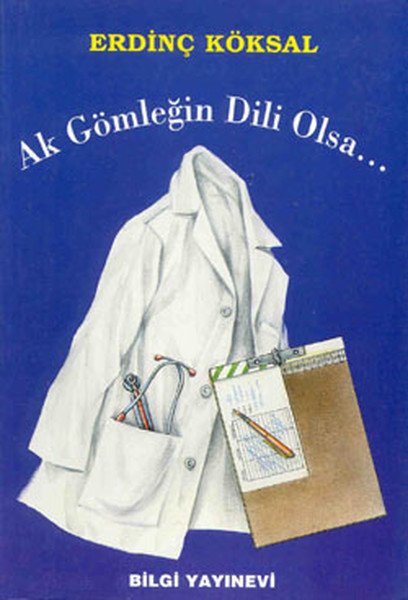 Ak Gömleğin Dili Olsa..., Erdinç Köksal