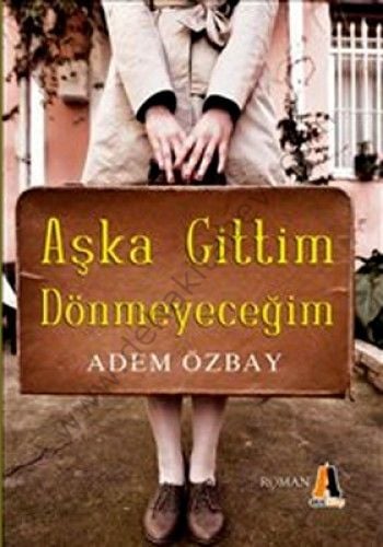 Aşka Gittim Dönmeyeceğim - Adem Özbay