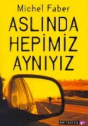 Aslında Hepimiz Aynıyız, Michel Faber