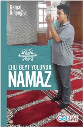 Ehli Beyt Yolunda Namaz, Kemal Kılçoğlu, Önsöz Yayıncılık