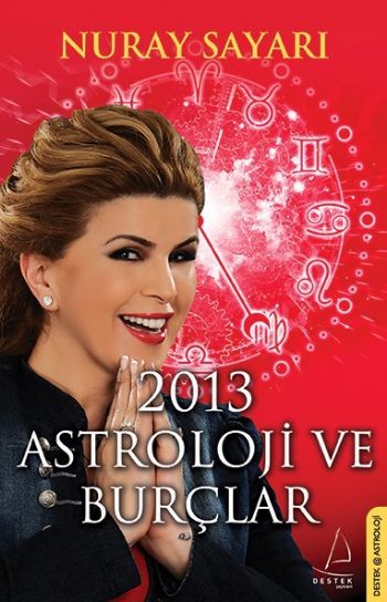 2013 Astroloji ve Burçlar, Nuray Sayarı