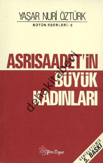 Asrısaadetin Büyük Kadınları, Yaşar Nuri Öztürk