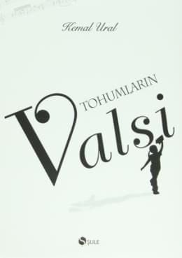 Tohumların Valsi, Kemal Ural, Şule Yayınları