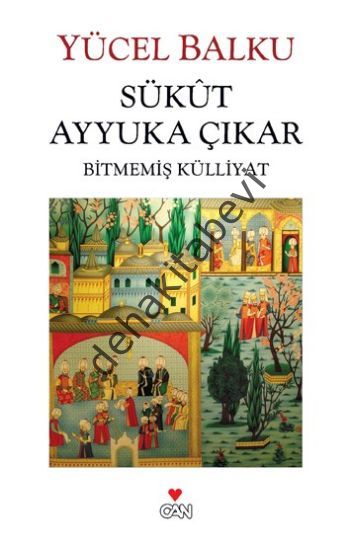 Sükut Ayyuka Çıkar; Bitmemiş Külliyat, Can Yayınları