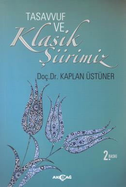 Tasavvuf ve Klasik Şiirimiz, Kaplan Üstüner