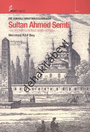 Bir Osmanlı Subayının Kaleminden Sultan Ahmed Semti, Mehmed Raif