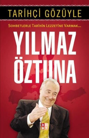 Tarihçi Gözüyle -Sohbetlerle Tarihin Lezzetine Varmak…-
