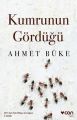 KUMRUNUN GÖRDÜĞÜ, Ahmet Büke
