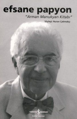 Efsane Papyon - Arman Manukyan Kitabı, Arman Manukyan, İş Bankası